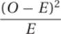 (O&minus;E)2E