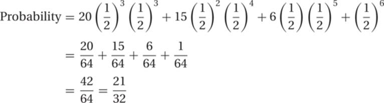 ​Probability=20(12)3(12)3+15(12)2(12)4+6(12)(12)5+(12)6=2064+1564+664+164=4264=2132