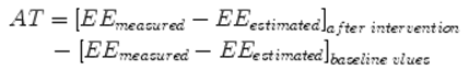  $$ \begin{array}{l} AT={\left[E{E}_{measured}-E{E}_{estimated}\right]}_{after\; intervention}\\ {}\kern1.8em -{\left[E{E}_{measured}-E{E}_{estimated}\right]}_{baseline\; vlues}\end{array} $$ 