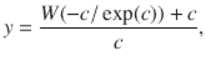  $$\displaystyle{ y = \frac{W(-c/\exp (c)) + c} {c}, }$$ 