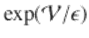  $$\exp (\mathcal{V}/\epsilon )$$ 