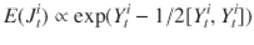  $$\displaystyle{ E(J_{t}^{i}) \propto \exp (Y _{ t}^{i} - 1/2[Y _{ t}^{i},Y _{ t}^{i}]) }$$ 