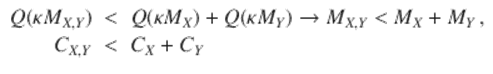  $$\displaystyle\begin{array}{rcl} Q(\kappa M_{X,Y })& <& Q(\kappa M_{X}) + Q(\kappa M_{Y }) \rightarrow M_{X,Y } < M_{X} + M_{Y }\,, \\ C_{X,Y }& <& C_{X} + C_{Y } {}\end{array}$$ 