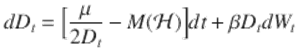  $$\displaystyle{ dD_{t} =\Big [ \frac{\mu } {2D_{t}} - M(\mathcal{H})\Big]dt +\beta D_{t}dW_{t} }$$ 