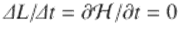  $$\varDelta L/\varDelta t = \partial \mathcal{H}/\partial t = 0$$ 